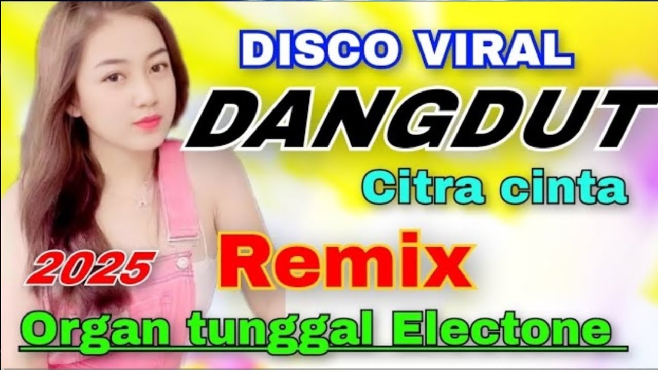 DISCO VIRAL DANGDUT REMIX FULL BASS ~ ALBUM REMIX ORGAN TUNGGAL ELECTONE YANG SANGAT PAS MENEMANI 