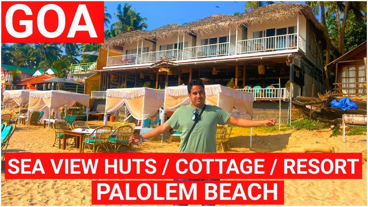 Sea View Huts, Cottage & Resort at Palolem Beach | Palolem Beach Resorl | South Goa Beach | Goa Vlog