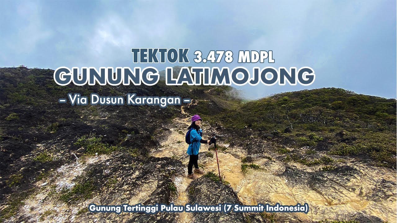 Tektok Gunung Latimojong - Via Dusun Karangan ‼️|| Atap Sulawesi