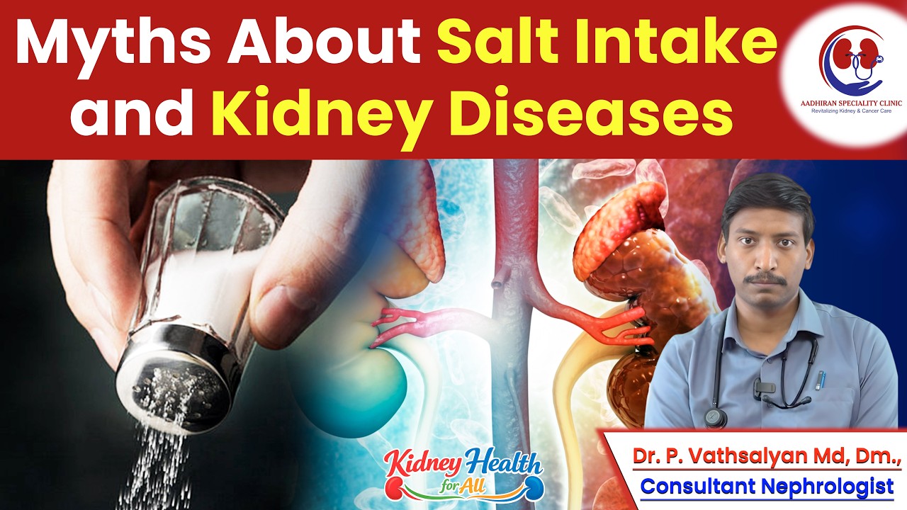 Myths About Salt Intake and Kidney Disease | Aadhiran Speciality Clinic | Dr.Vathsalyan