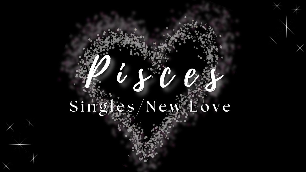 Pisces ♓ | They&rsquo;re Low-Key Obsessed with You | Singles / New Love
