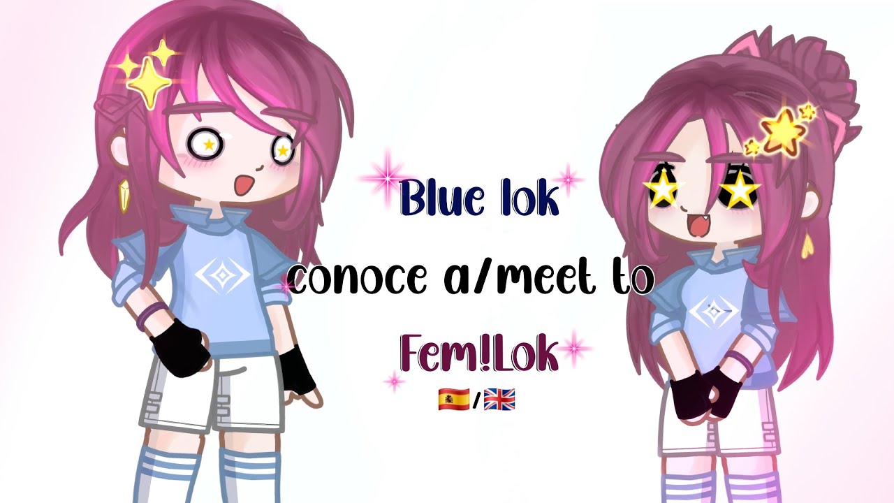 Blue lock(+Sae) conocen a/Meet to Fem!Lock [🇪🇸/🇬🇧]