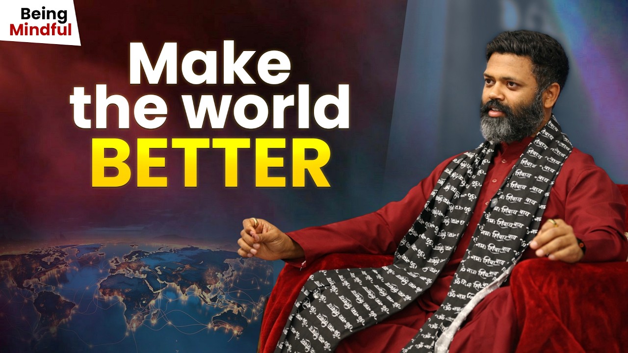 Being Mindful EP 1 : Make the world BETTER