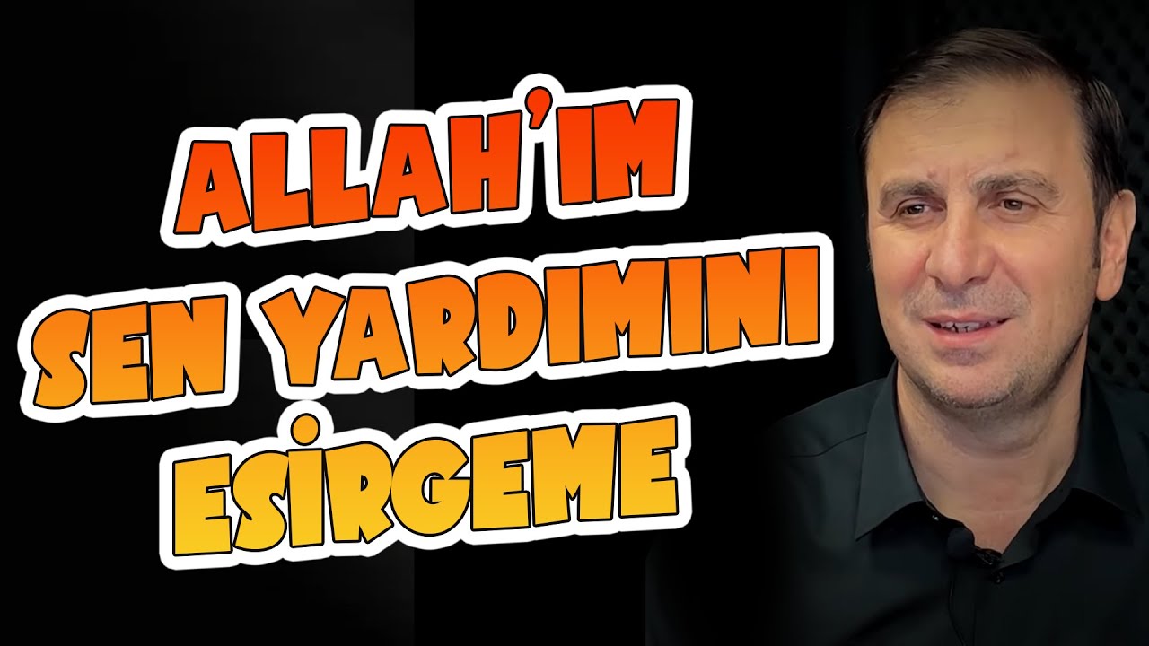 Allah’ım sen yardımını esirgeme 🤲