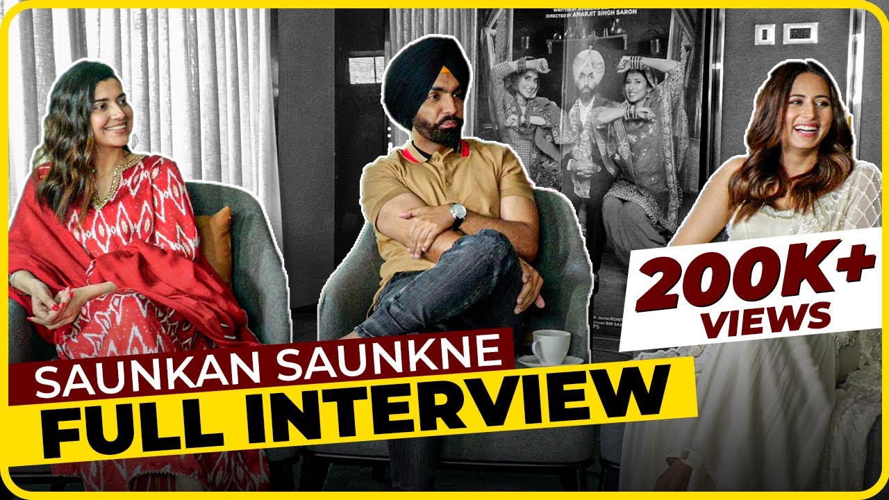Saunkan Saunkne Full Interview || Ammy Virk, Nimrat Khaira, Sargun Mehta || kiddaan