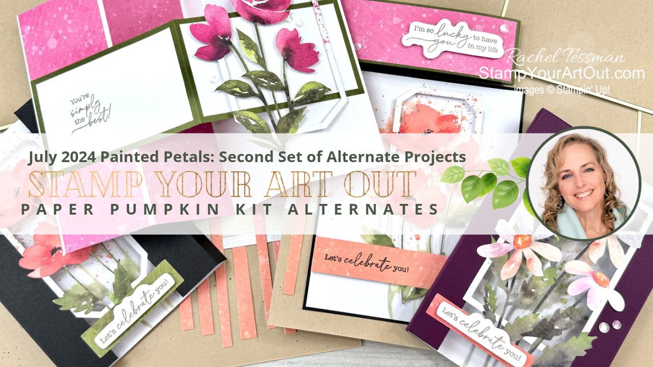 July 2024 Painted Petals: Second Set of Alternate Projects (Part 2)