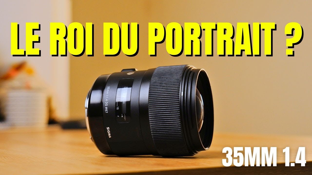 SIGMA 35MM 1.4 VAUT IL ENCORE LE COUP ?