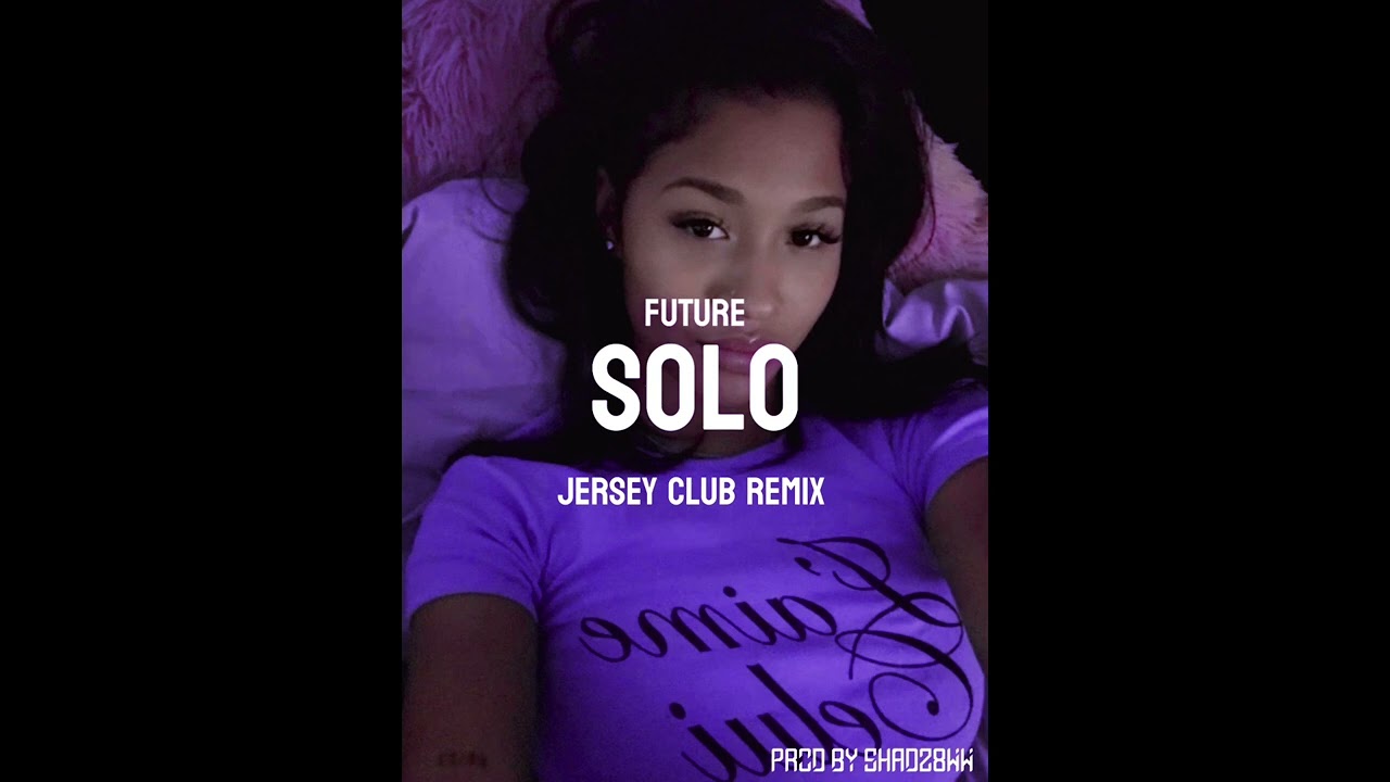 FUTURE SOLO JERSEY CLUB REMIX. PROD BY SHAD28WW#jerseyclub