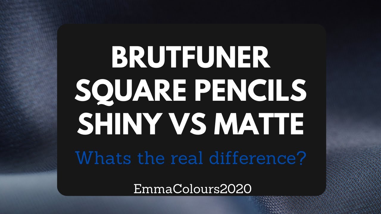 Brutfuner square pencils - shiny VS matte barrels - are they the SAME? - adult coloring