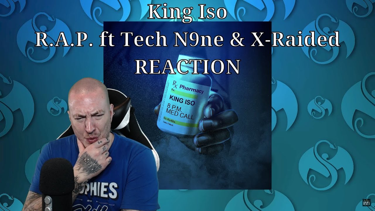 THE KING IS BACK!! -- King Iso - R.A.P. ft Tech N9ne & X-Raided REACTION
