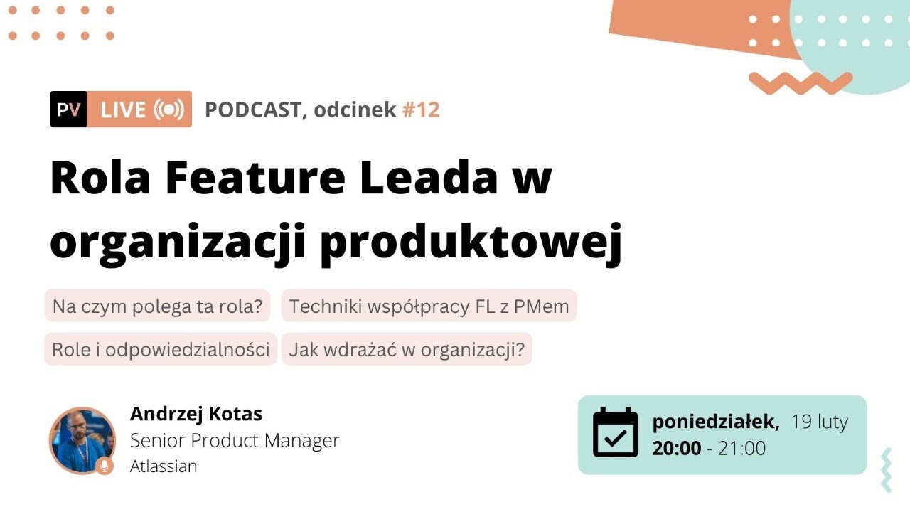 #013 Rola Feature Leada w organizacji produktowej. Andrzej Kotas, Atlassian