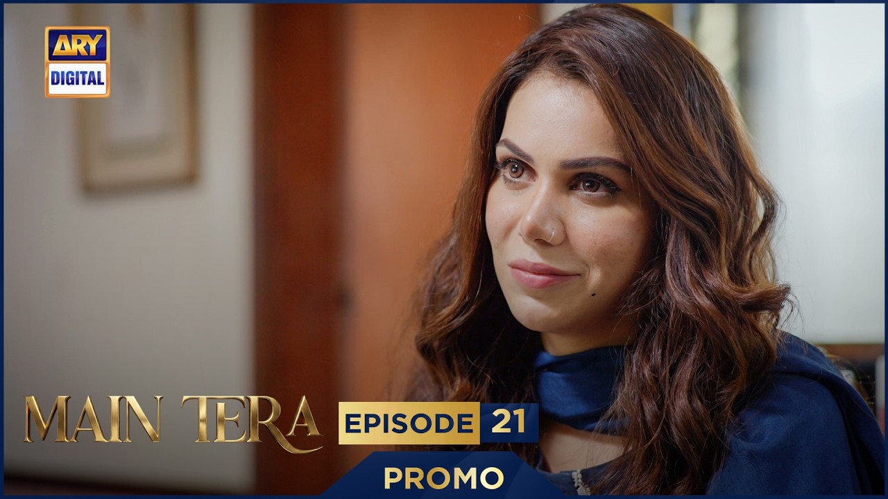 Main Tera Episode 21 | Promo | Yusra Irfan | Arez Ahmed | Ghana Ali | ARY Digital