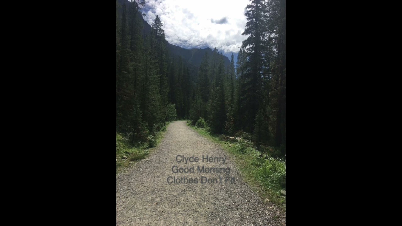 Clyde Henry Good Morning Clothes Don't Fit