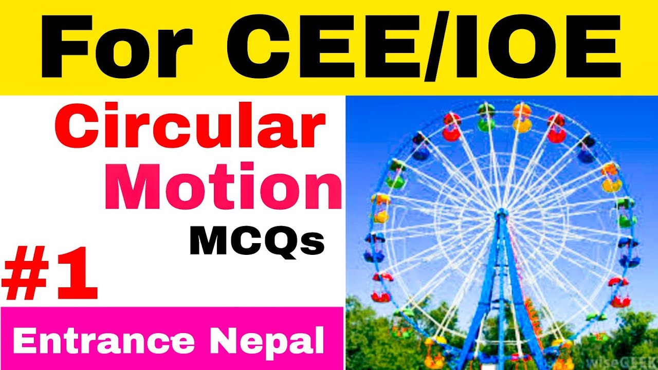 Important MCQs for CEE Nepal 2021 | Circular Motion - 1 | For MBBS, BDS, Nursing, IOE Entrance
