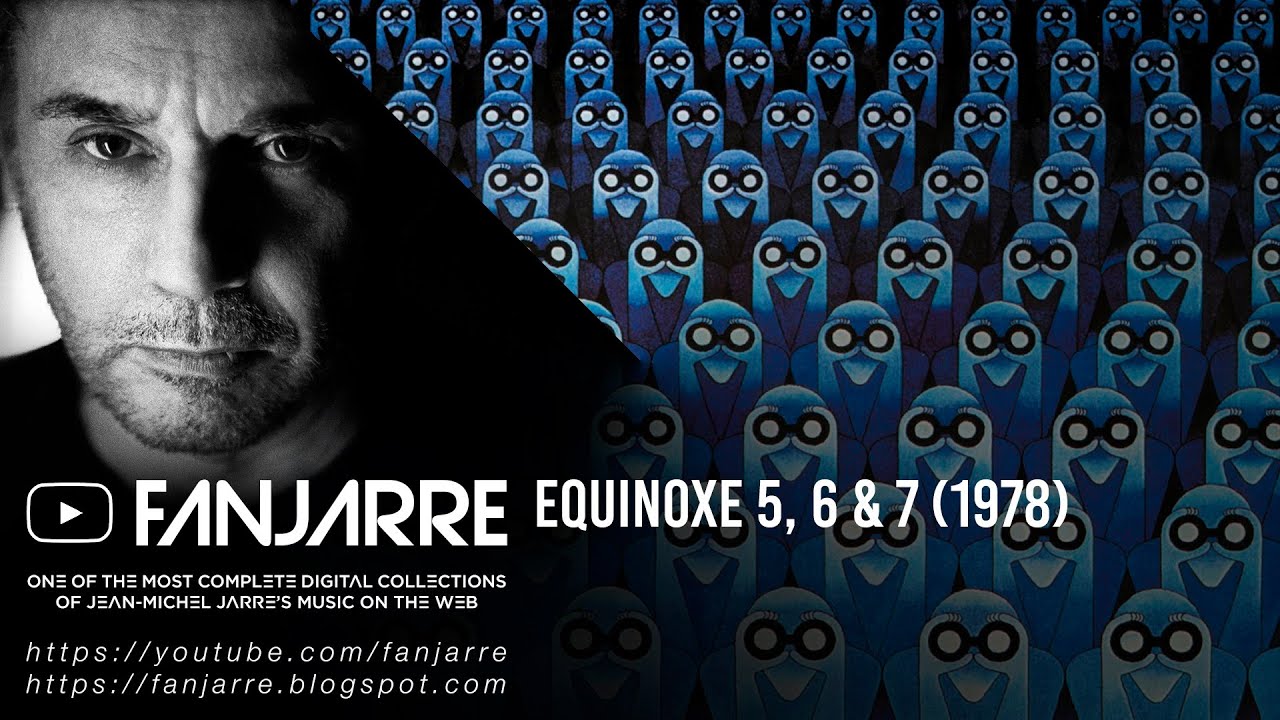 Jean-Michel Jarre - Equinoxe, Pt. 5, 6 & 7