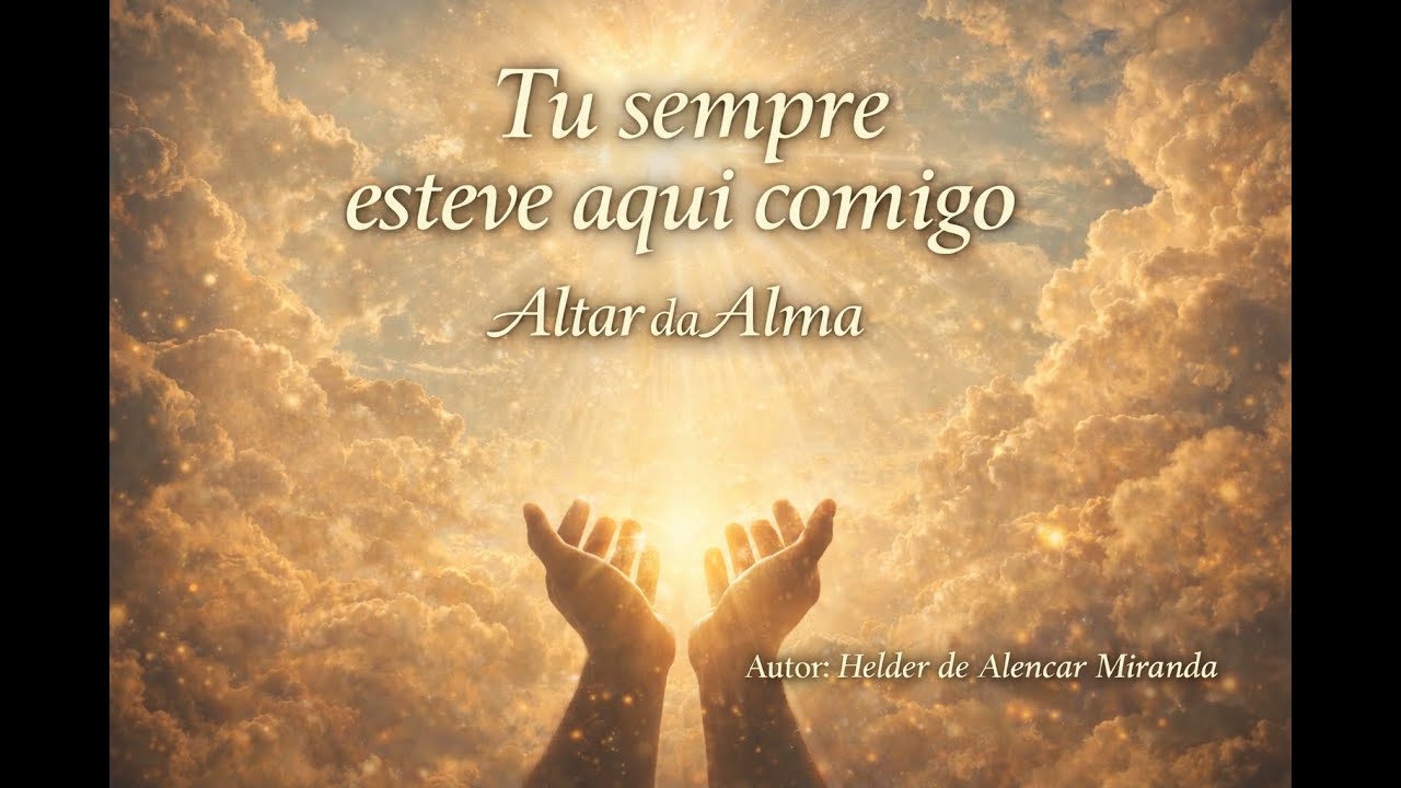 Tu Sempre Esteve Aqui Comigo | Altar da Alma (Português)