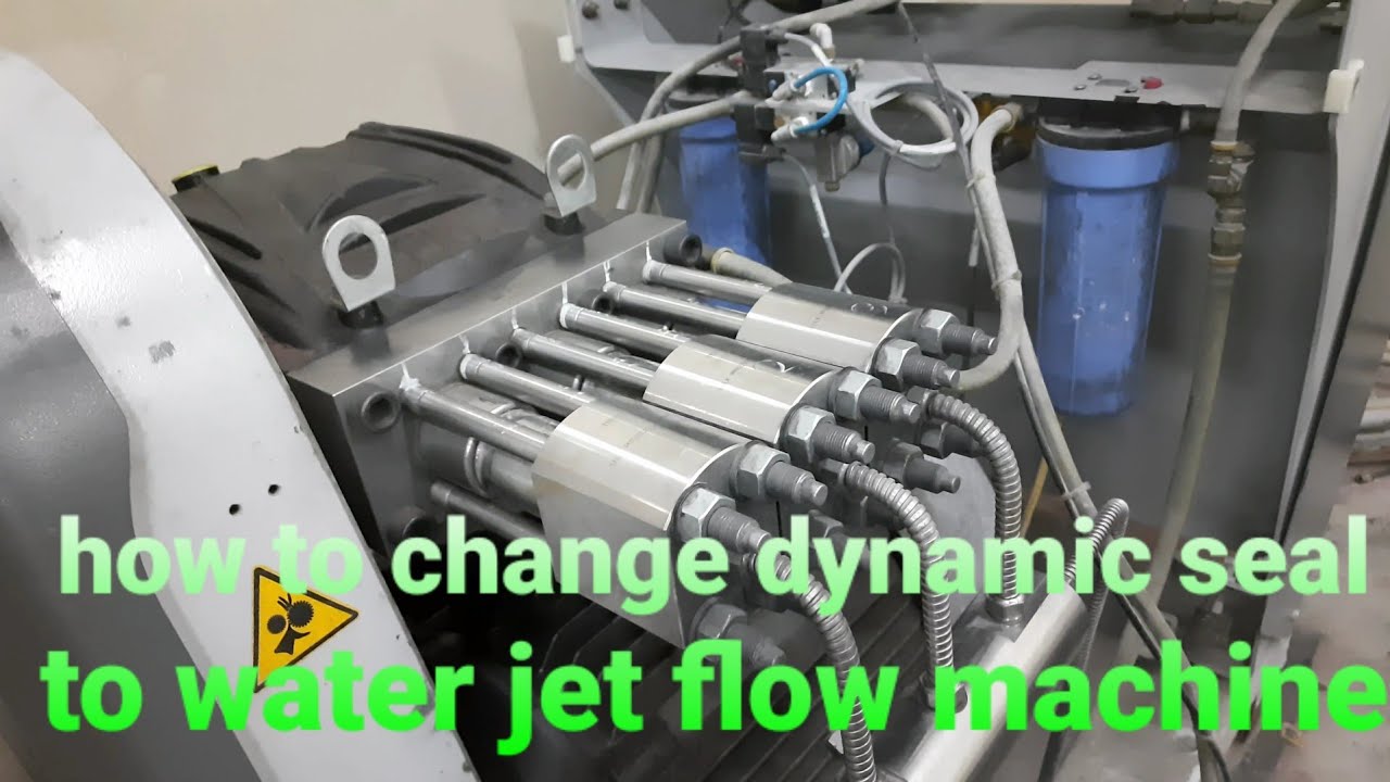 how to change dynamic  seal to water jet flow machine