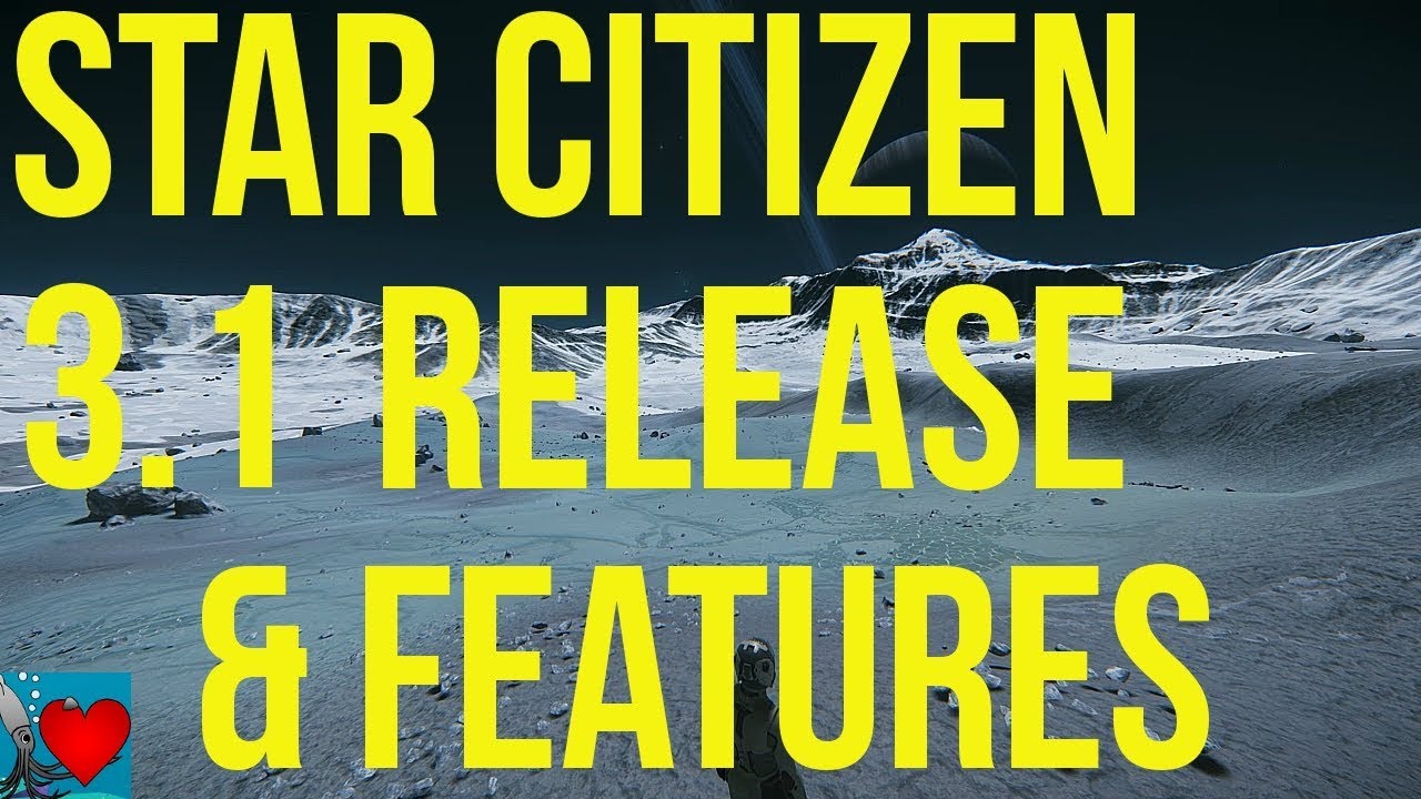 Star Citizen 3.1 Release & Features