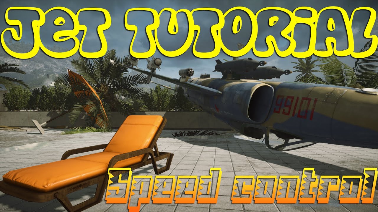 [BF4] Jet Tutorial: Speed Control