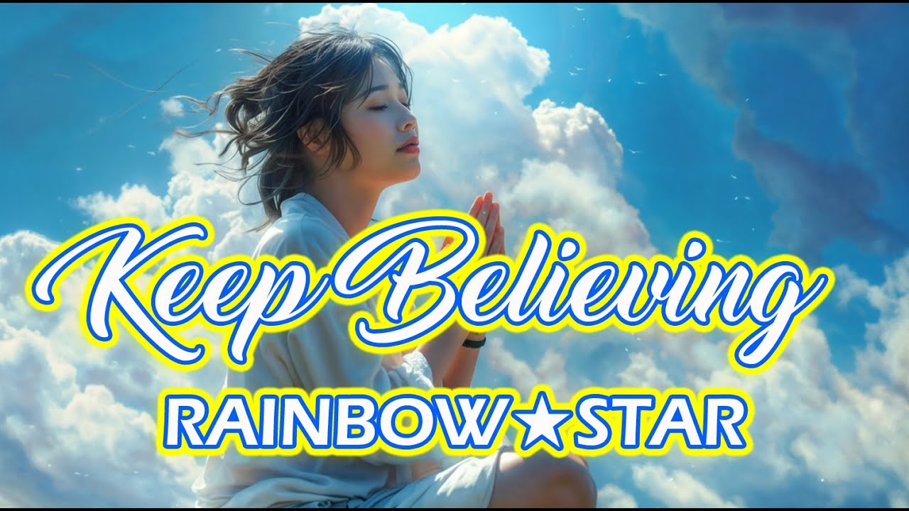 [Playlist] Rainbow Star - Keep Believing | Praise Song