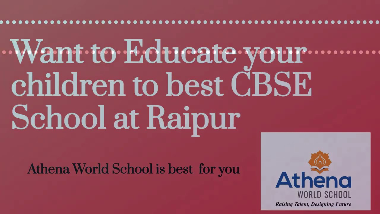 Educate Your Child Best CBSE School in Raipur - Athena World School