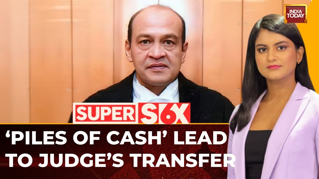Delhi HC Judge Transferred After Cash Found at Home; SC Orders Inquiry | Super Six | Akshita