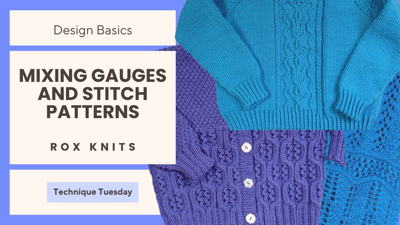Designing/Modifying Knits with Multiple Stitch Patterns // Technique Tuesday