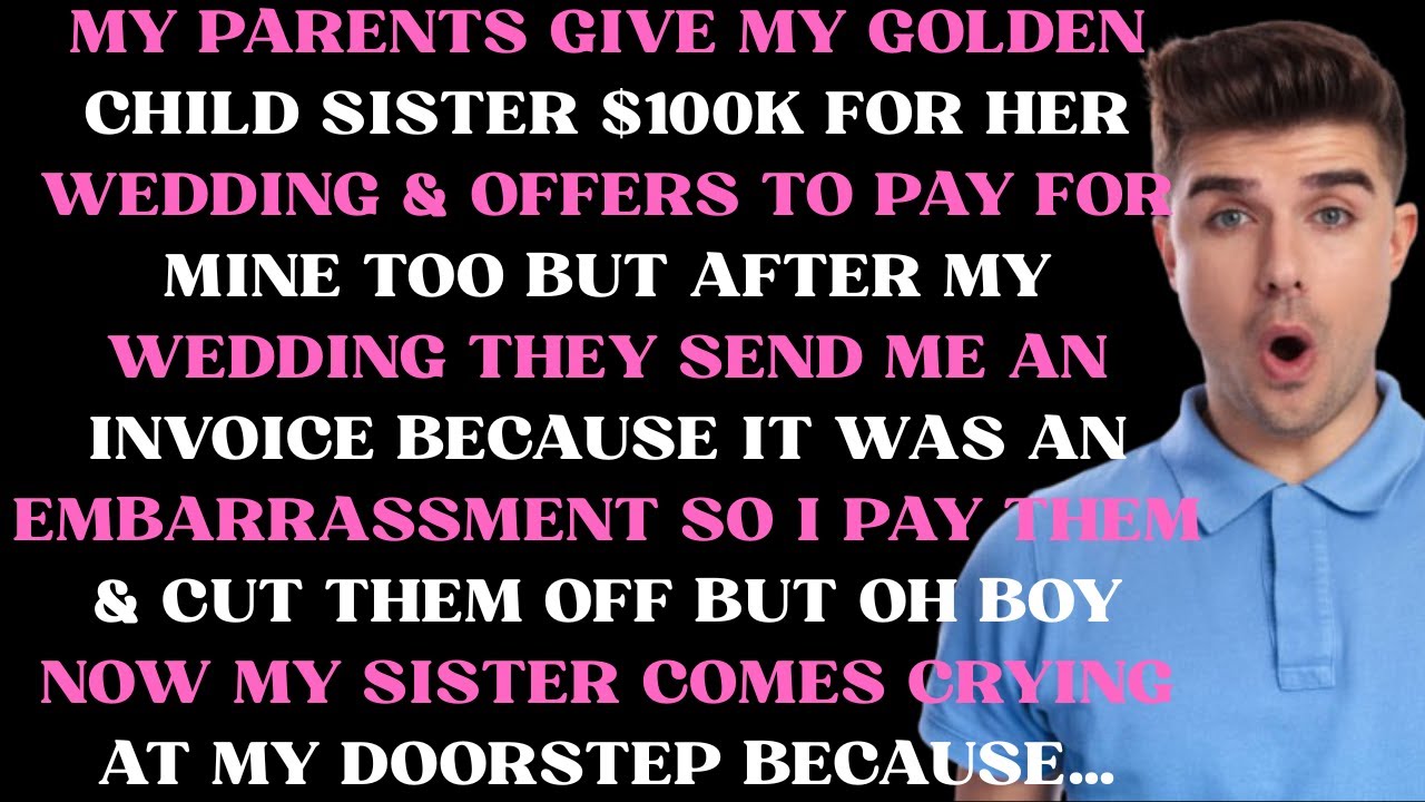 My parents give my golden child sister &100k for her wedding & offers to pay for mine aswell but now