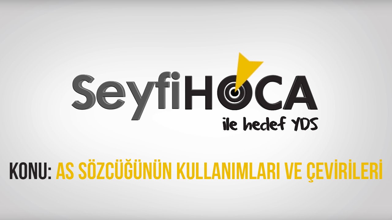 SeyfiHoca - &Uuml;cretsiz YDS Dersi (29) AS s&ouml;zc&uuml;ğ&uuml;n&uuml;n kullanımları ve &ccedil;evirileri