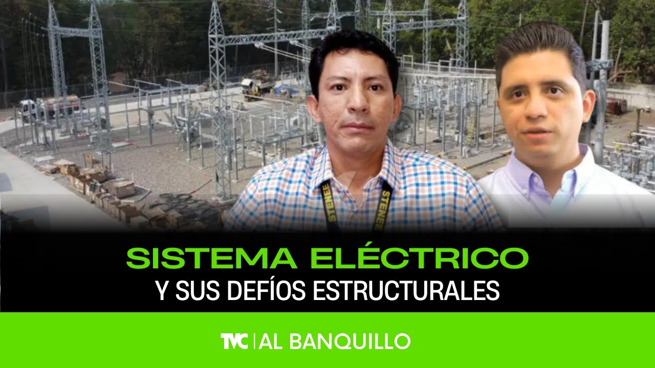 Al Banquillo - Desafíos estructurales del sistema eléctrico - Viernes 6 de febrero 2026