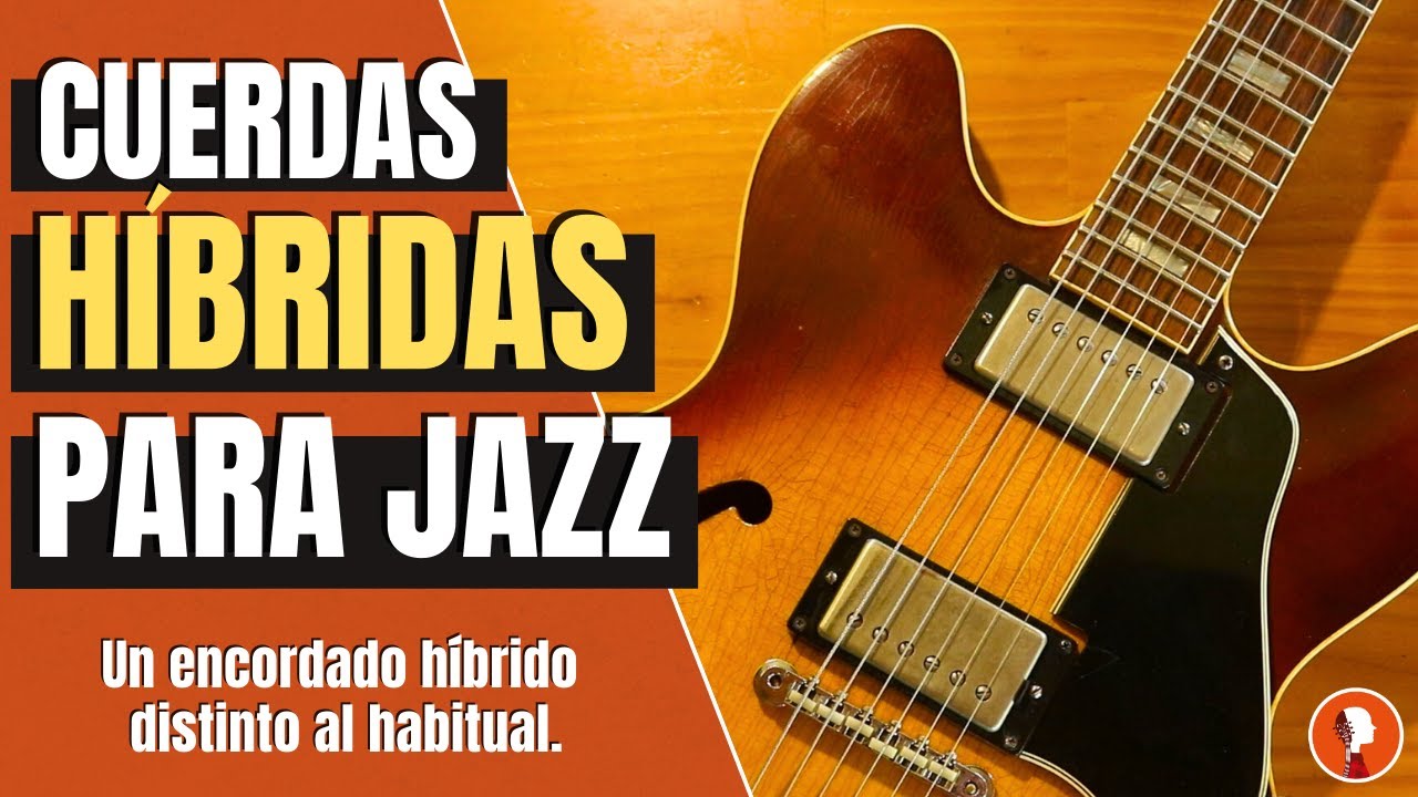 Un experimento con tipo y calibre de cuerdas (cuerdas híbridas para jazz)