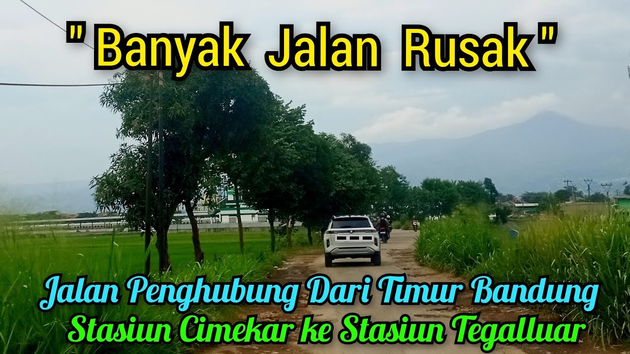 PADAHAL JALUR RAME ! BANYAK JALAN RUSAK ! AKSES PENGHUBUNG DARI STASIUN CIMEKAR KE STASIUN TEGALLUAR