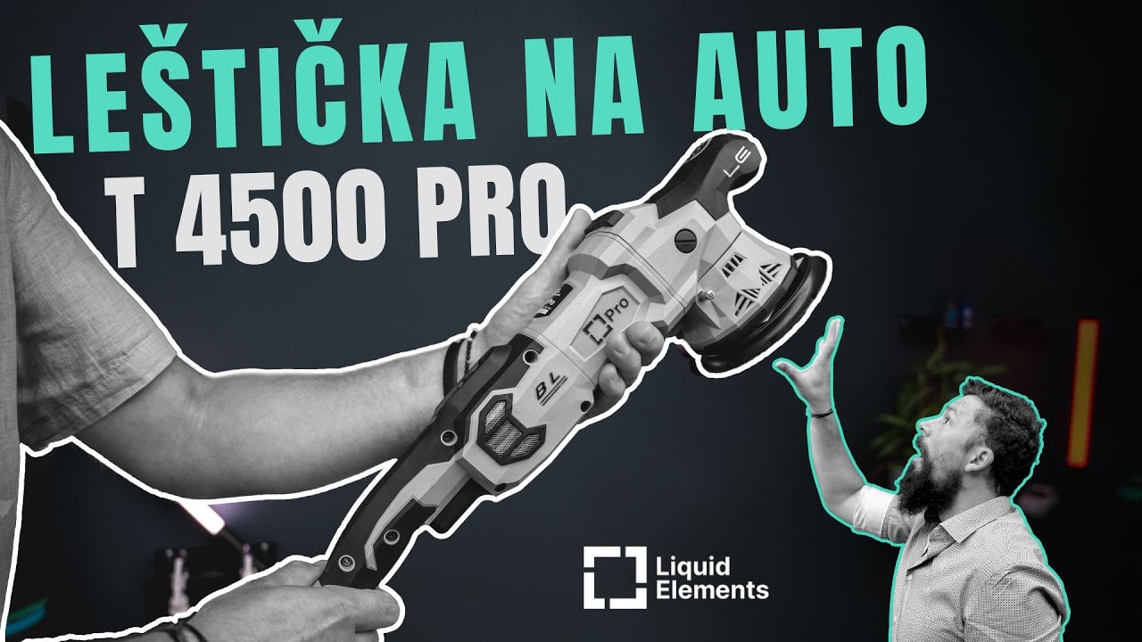 Profesionální leštička na auto Liquid Elements T4500 PRO (2024)