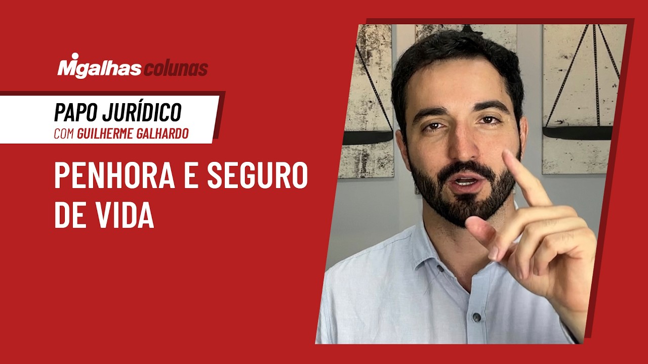 Penhora e seguro de vida — Papo Jurídico
