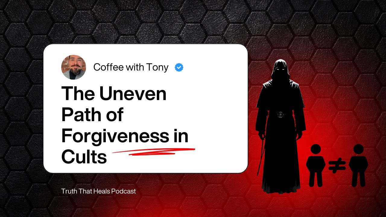 The Uneven Path of Forgiveness in Cults: Members vs Leadership (Coffee with Tony)