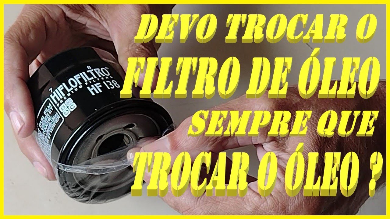 INTERVALO DE TROCA DO FILTRO DO ÓLEO. PRECISA TROCAR O FILTRO SEMPRE QUE TROCA O ÓLEO ?