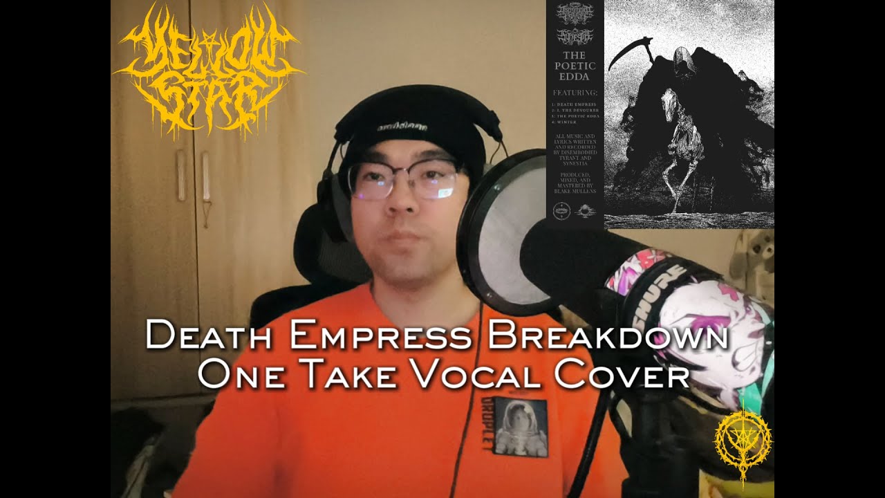Death Empress Breakdown One Take Vocal Cover by YellowStar
