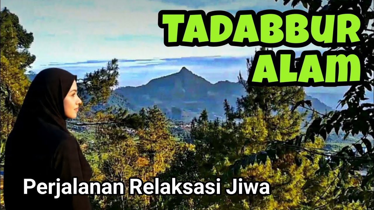 TADABBUR ALAM | Perjalanan Relaksasi Jiwa