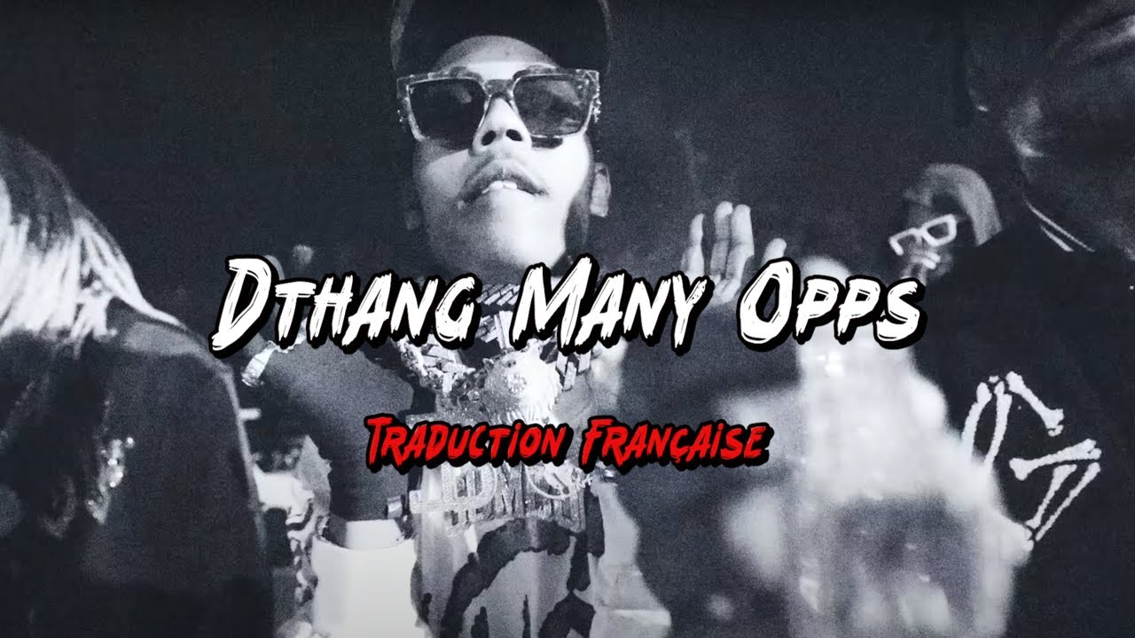 Dthang - Many Opps Traduction Française