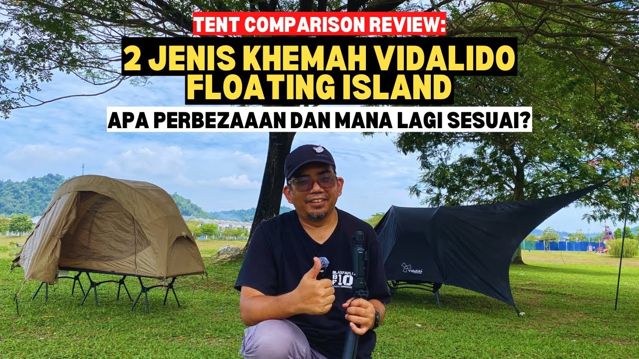 2 JENIS KHEMAH VIDALIDO FLOATING ISLAND | Apa perbezaaan dan mana lagi sesuai? #mykhalishjourney
