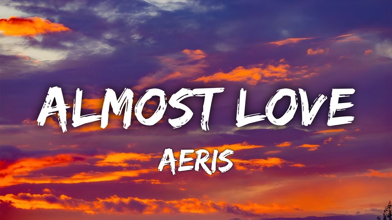 Aeris - Almost Love (Lyrics Video)