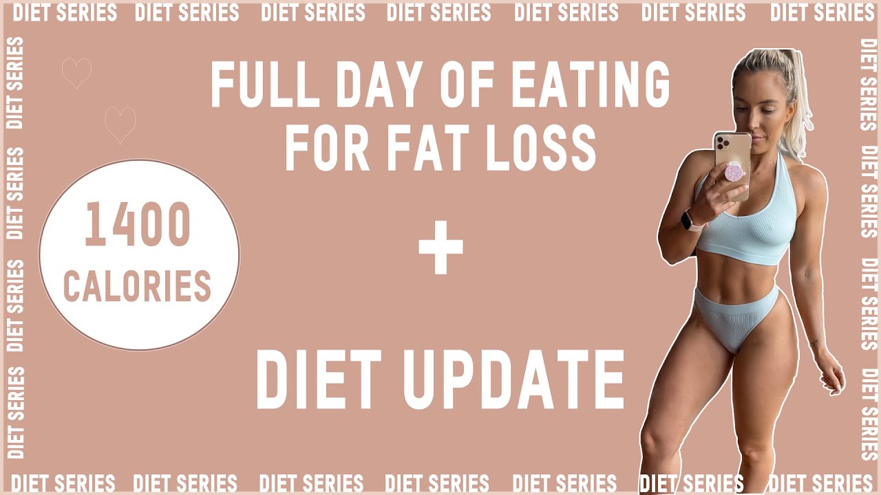 FULL DAY OF EATING FOR FAT LOSS + DIET UPDATE | Diet series ep. 3