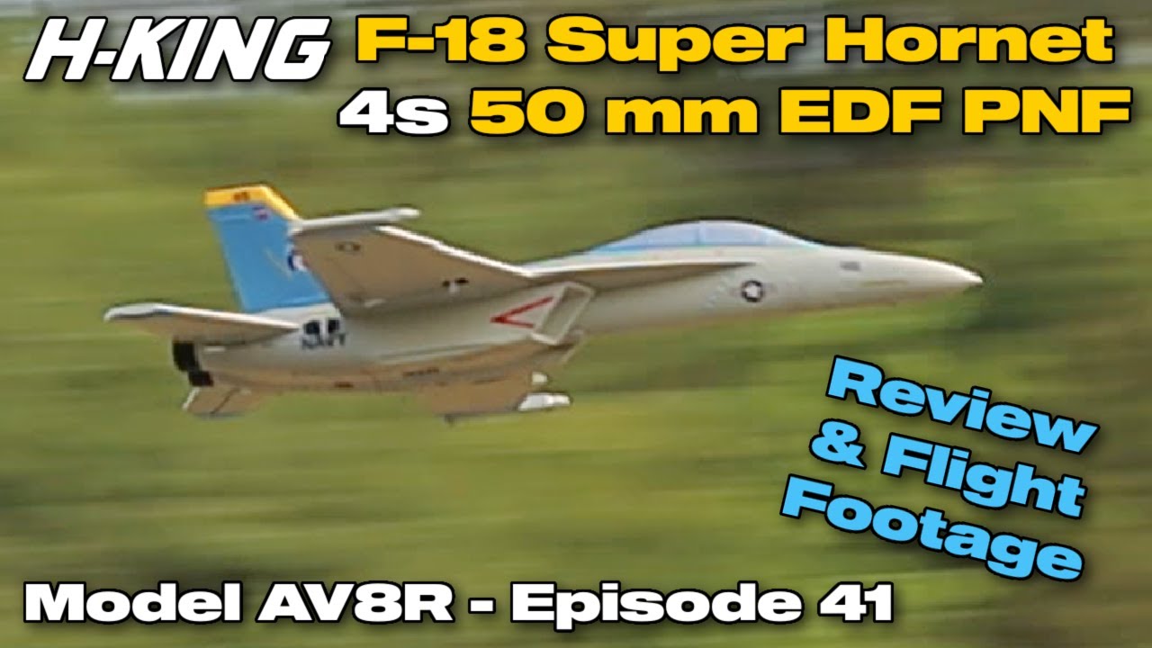 Обзор H-KING (PNF) F-18 Super Hornet 50 мм 12 Blade EDF (4 шт.) EPO - Модель AV8R
