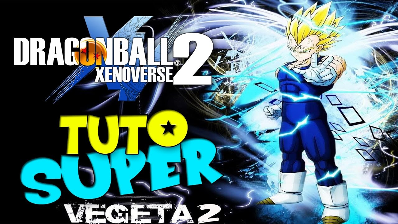 OBTENIR SUPER VEGETA 2 sur DRAGON BALL XENOVERSE 2