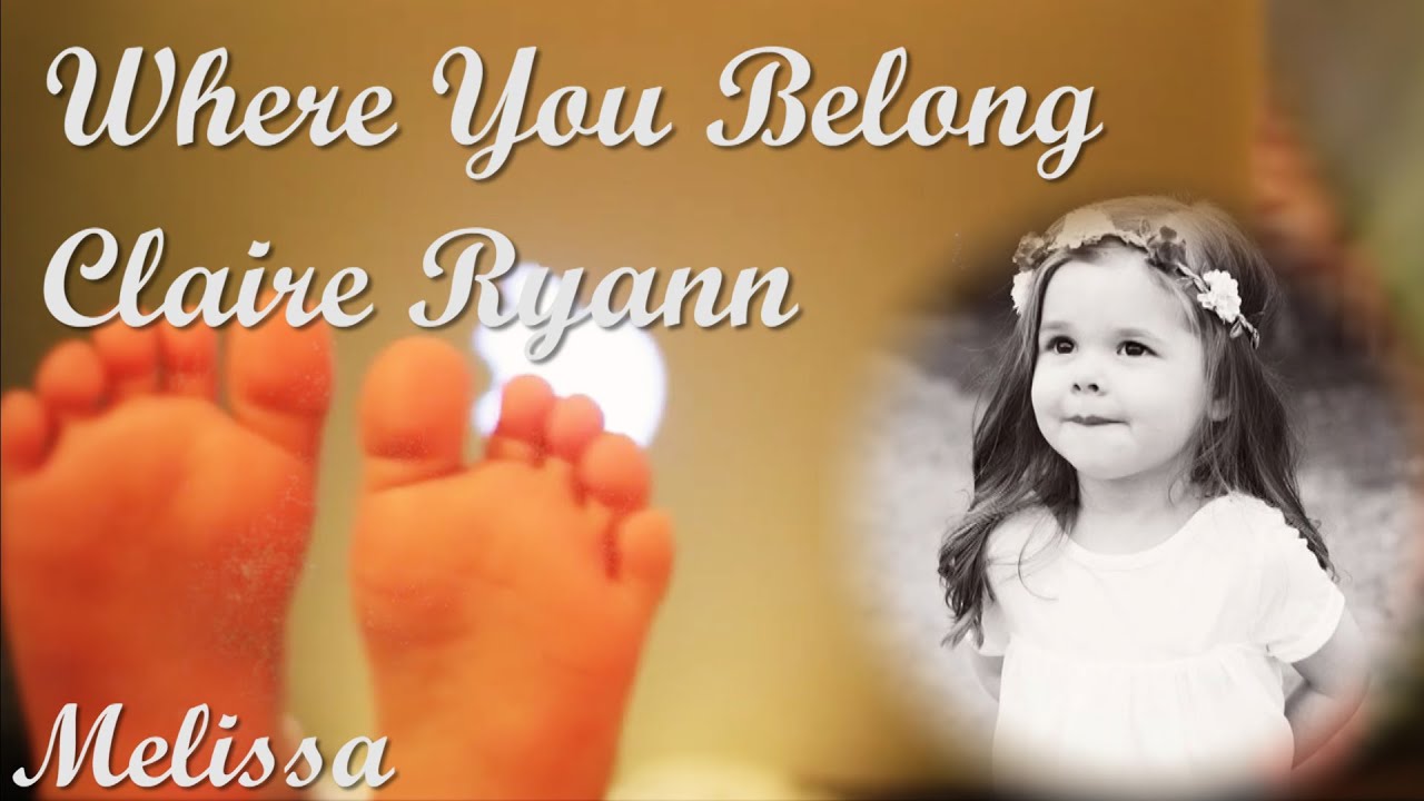 ˜”*°•. Claire Ryann ۰۰۪۫ Where You Belong .•°*”˜
