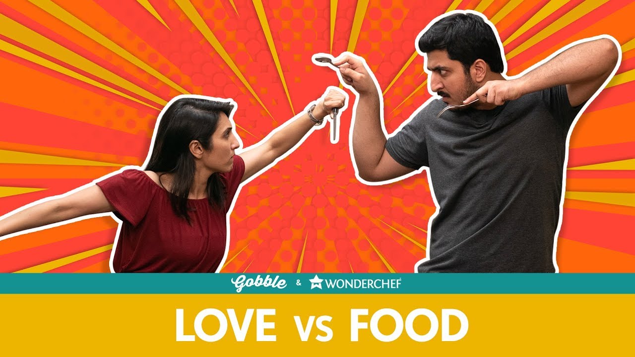 Gobble | Love Vs Food | प्यार लड़ाई और खाना| Ft FilterCopy Kriti Vij, Pranay | Couple Videos