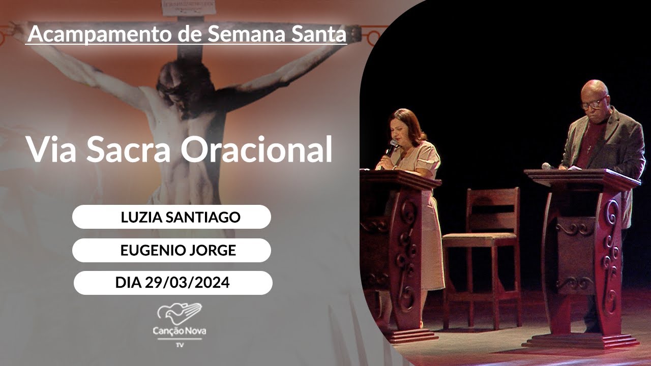 Via Sacra Oracional - Eugenio Jorge e Luzia Santiago - 29/03/2024