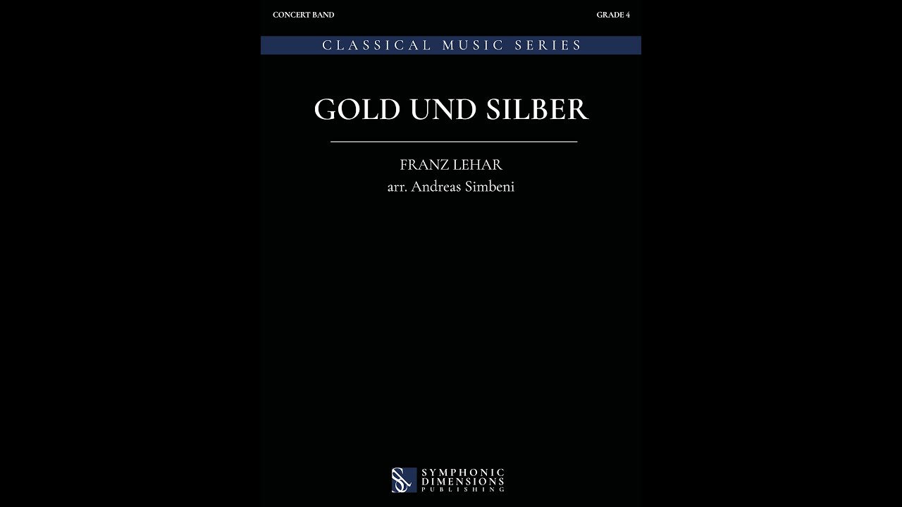 GOLD UND SILBER (Concert Band) - Franz Lehar - Arr.: Andreas Simbeni