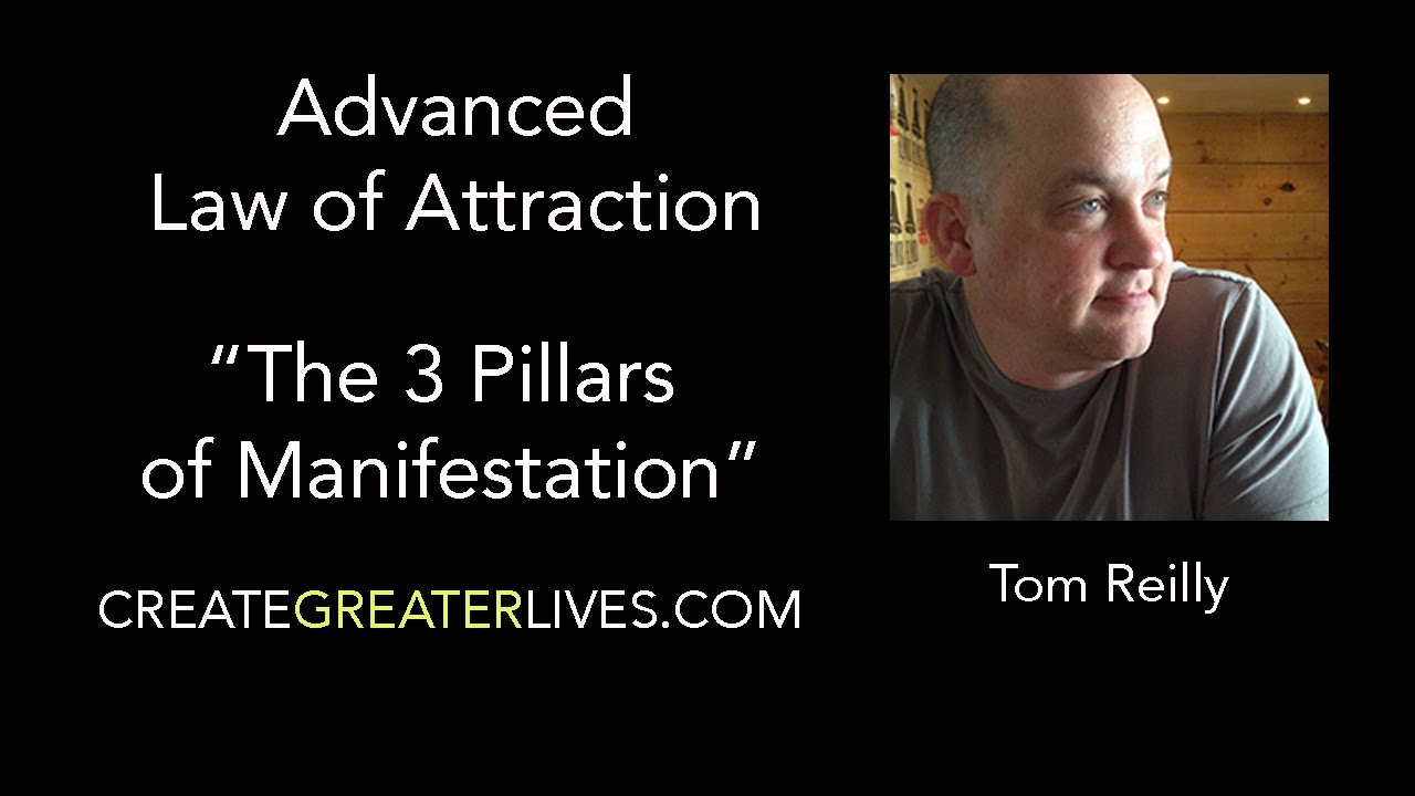 How To Apply Advanced Law Of Attraction Techniques : The Three Pillars of Manifestation