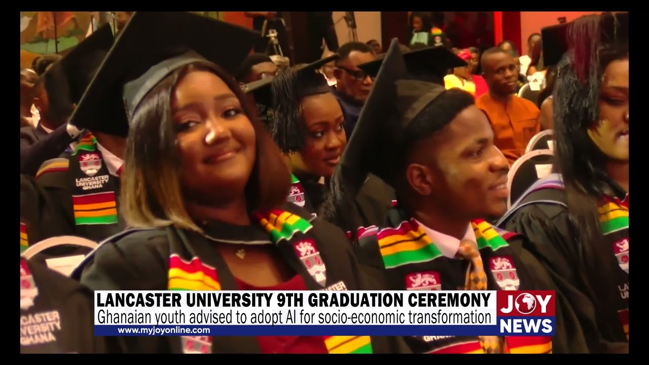 Lancaster University graduation: Youth urged to embrace AI for growth.
